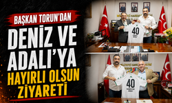 Başkan Torun’dan Deniz ve Adalı’ya hayırlı olsun ziyareti