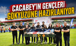 Cacabey’in gençleri gökyüzüne hazırlanıyor
