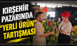 Kırşehir Pazarında “Yerli Ürün” Tartışması: Pazar Esnafı İsyan Etti!