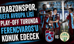 Trabzonspor, UEFA Avrupa Ligi play-off turunda Ferencvaros'u konuk edecek