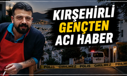 Kırşehirli Genç Bodrum’daki Evinde Ölü Bulundu