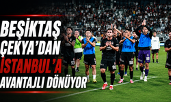 Beşiktaş Çekya'dan İstanbul'a avantajlı dönüyor