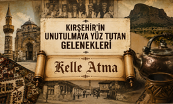 Kırşehir’in Bu Geleneğini Yeni Nesil Hiç Duymadı!