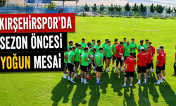Kırşehirspor’da sezon öncesi yoğun mesai