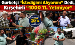 Gurbetçi “İstediğimi Alıyorum” Dedi, Kırşehirli “1000 TL Yetmiyor”