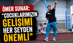 Ömer Sunar: “Çocuklarımızın gelişimi her şeyden önemli”