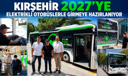 Kırşehir 2027’ye elektrikli otobüslerle girmeye hazırlanıyor