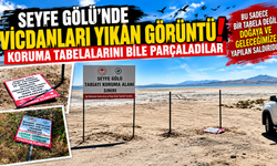 Seyfe Gölü’nde Vicdanları Yıkan Görüntü! Koruma Tabelalarını Bile Parçaladılar
