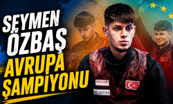Seymen Özbaş Avrupa şampiyonu