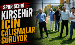 Spor şehri Kırşehir için çalışmalar sürüyor