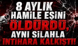 8 Aylık Hamile Eşini Öldürdü, Aynı Silahla İntihara Kalkıştı!
