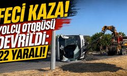 Feci Kaza! Yolcu Otobüsü Devrildi: 22 Yaralı!