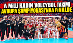A Milli Kadın Voleybol Takımı, Avrupa Şampiyonası'nda finalde