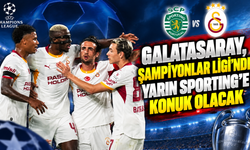 Galatasaray, Şampiyonlar Ligi'nde yarın Sporting'e konuk olacak