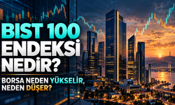 BIST 100 endeksi nedir? Borsadaki düşüş ve yükseliş ne anlama geliyor? BIST 100 bugün kaç puandan açıldı?