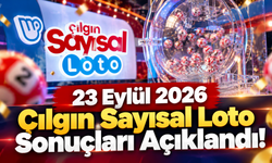 23 Eylül 2026 Çılgın Sayısal Loto Sonuçları Açıklandı! 692 Milyon TL’lik Dev Çekilişte Kazanan Numaralar Belli Oldu