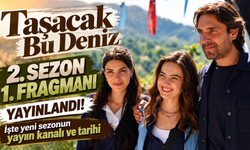 Taşacak Bu Deniz 2. sezon 1. fragmanı yayınlandı! İşte yeni sezonun yayın kanalı ve tarihi