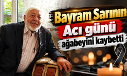 Bayram Sarının Acı Günü: Ağabeyini Kaybetti