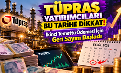 TÜPRAŞ Yatırımcıları Bu Tarihe Dikkat! İkinci Temettü Ödemesi İçin Geri Sayım Başladı