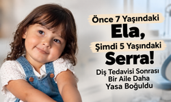 Önce 7 Yaşındaki Ela, Şimdi 5 Yaşındaki Serra! Diş Tedavisi Sonrası Bir Aile Daha Yasa Boğuldu