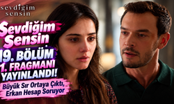 Sevdiğim Sensin 19. Bölüm 1. Fragmanı Yayınlandı! Büyük Sır Ortaya Çıktı, Erkan Hesap Soruyor