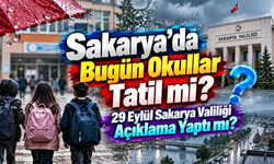 Sakarya’da Bugün Okullar Tatil mi? 29 Eylül Sakarya Valiliği Açıklama Yaptı mı?