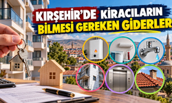 Kırşehir’de Kiracılar ve Ev Sahipleri Dikkat: Hangi Masrafı Kim Ödemek Zorunda?