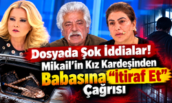 Elif Merve Yılmaz Dosyasında Şok İddialar! Mikail’in Kız Kardeşinden Babasına “İtiraf Et” Çağrısı