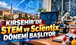 Kırşehir’de Eğitimde Büyük Dönüşüm: STEM ve Scientix Hamlesi Başladı
