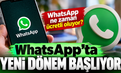WhatsApp ücretli mi oluyor? WhatsApp ne zaman ücretli oluyor? WhatsApp'ta yeni dönem başlıyor