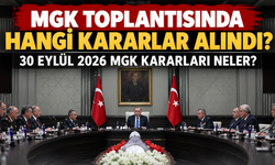 MGK Toplantısında Hangi Kararlar Alındı? 30 Eylül 2026 MGK Kararları Neler?