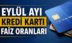Eylül Ayında Kredi Kartı Faizi Ne Kadar Oldu?