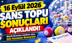 16 Eylül 2026 Şans Topu Sonuçları Açıklandı! Büyük İkramiye Sahibine Çıktı, İşte Kazanan Numaralar