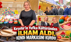 Kırşehir’in Yufka Kültüründen İlham Aldı, Kendi Markasını Kurdu