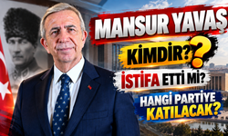 Mansur Yavaş Kimdir, Mansur Yavaş İstifa Etti mi? Mansur Yavaş Hangi partiye katılacak ?