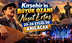 Kırşehir’in Büyük Ozanı Neşet Ertaş 25-26 Eylül’de Anılacak