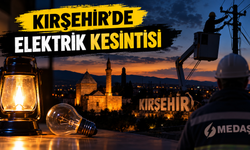 Kırşehir’de Bu Bölgeler Karanlığa Gömülecek! İşte Kesinti Yapılacak Yerler