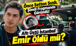 Önce Setten Sızdı, Şimdi Fragmanda Göründü! Altı Üstü İstanbul Emir Öldü mü?