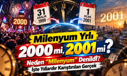 Milenyum Yılı 2000 mi, 2001 mi? Neden “Milenyum” Denildi? İşte Yıllardır Karıştırılan Gerçek