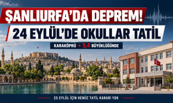 Şanlıurfa’da deprem mi oldu, okullar tatil mi edildi?