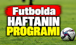 Futbolda haftanın programı