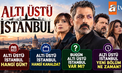 Altı Üstü İstanbul hangi gün, hangi kanalda? Bugün Altı Üstü İstanbul var mı, yeni bölüm ne zaman?