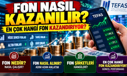 Fon nasıl kazanılır? Fon şirketleri nelerdir, en çok hangi fon kazandırıyor?