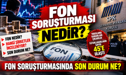 Fon Soruşturması Nedir? Fon Nedir? Fon Soruşturmasında Son Durum Ne?