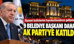 Siyasette dikkat çeken hareketlilik: 9 belediye başkanı AK Parti’ye katıldı