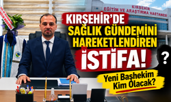 Kırşehir’de Sağlık Gündemini Hareketlendiren İstifa! Yeni Başhekim Kim Olacak?