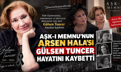 Aşk-ı Memnu’nun Arsen Hala’sı Gülsen Tuncer Hayatını Kaybetti! Gülsen Tuncer Kimdir, Neden Öldü?
