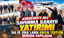 Kırşehir’e Dev Savunma Sanayii Yatırımı: İHA ve SİHA’ların Kritik Testleri Burada Yapılacak