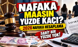 Nafaka maaşın yüzde kaçı? 2026 nafaka hesaplama.. Nafaka her yıl artar mı?