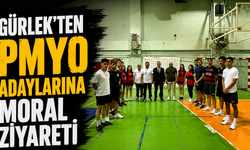 Gürlek’ten PMYO adaylarına moral ziyareti
